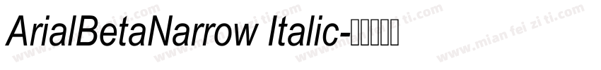 ArialBetaNarrow Italic字体转换